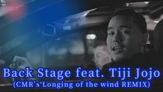 Back Stage feat. Tiji Jojo (CMR's Longing of the wind REMIX) / YZERR【BEAT#71-1】