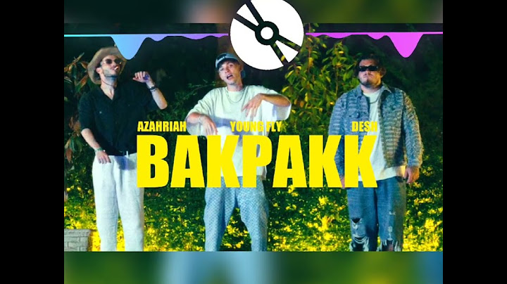 DESH x YOUNG FLY X AZAHRIAH - BAKPAKK   #REMIX