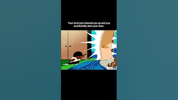 When your mom chews you up and you accedently slam the door  credit to : mr crunchy on tik tok