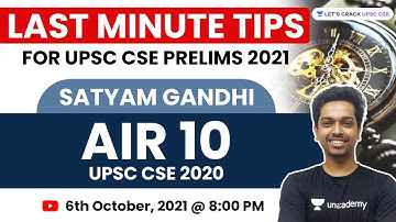 Last Minute Tips for UPSC CSE Prelims 2021 | Satyam Gandhi AIR10