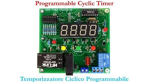 Programmable Cyclic Timer TCP3 - Temporizzatore Ciclico Programmabile V3