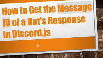 How to Get the Message ID of a Bot
