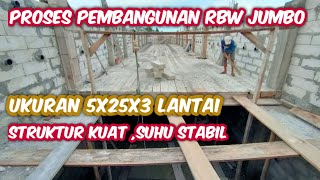 PROSES PEMBANGUNAN RBW JUMBO,UKURAN 5X25X3 LANTAI II STRUKTUR KUAT SUHU STABIL