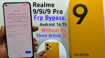 Realme 9/9i/9 Pro Frp Bypass Android 14/15 || Share Article Not Working ( Without PC ) New Update 