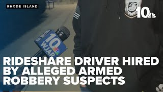 Only on 10: Rideshare driver used by armed robbery suspects speaks out