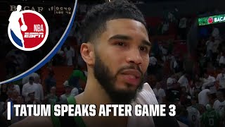 There's time AFTER the season to have fun! - Tatum is staying focused after Game 3 | NBA on ESPN