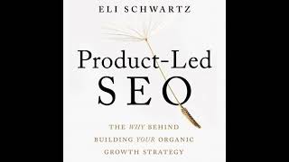 Product-Led SEO: The Why Behind Building Your Organic Growth Strategy Audiobook by Eli Schwartz