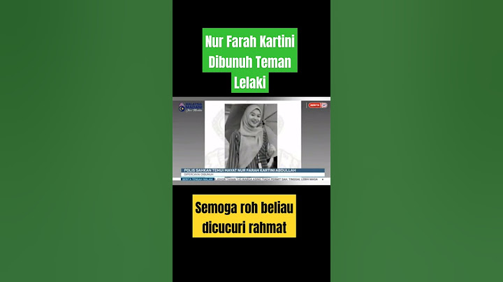 Nur Farah Kartini Dibunuh Teman Lelaki. #nurfarahkartinj