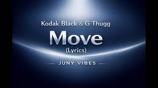 Kodak Black & G Thugg – Move (Lyrics)