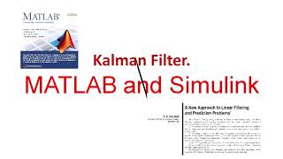 Kalman Filter. MATLAB and Simulink