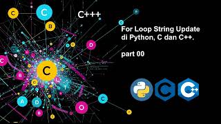 03 For Loop String Update di Python C dan CPP pt00