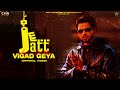 Je jatt vigad geya official song arjan dhillon  mxrci  latest punjabi songs 2024