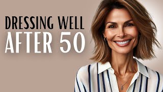 Dressing Well AFTER 50 | 5 Tips to Thrive in Your Style