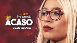 Acaso - Marília Mendonça (Serenata Live)