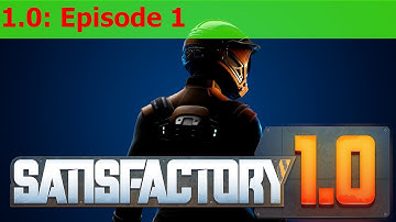 Satisfactory 1.0 Episode 1 - The tutorial