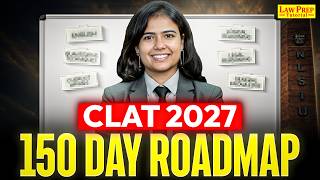 CLAT 2027 GK &amp; Current Affairs Strategy | 150-Day Study Plan | Complete Preparation Roadmap