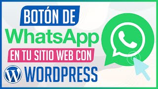 Botón de WhatsApp a tu Sitio Web de WordPress en 5 Minutos (Sin Programación)