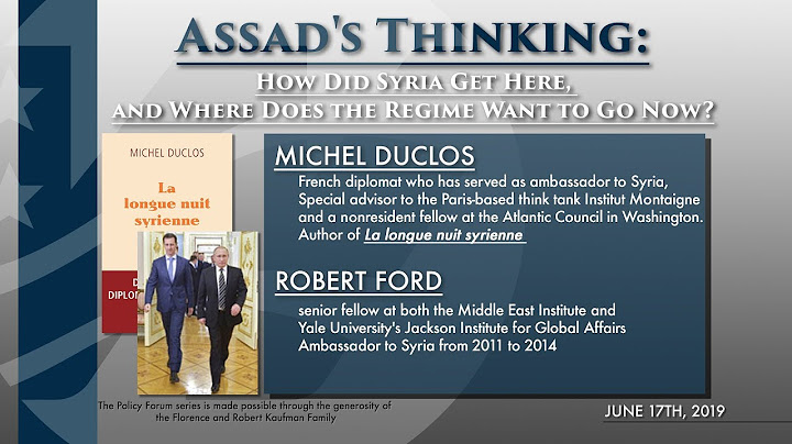 Assad's Thinking: How Did Syria Get Here, and Where Does the Regime Want to Go Now?