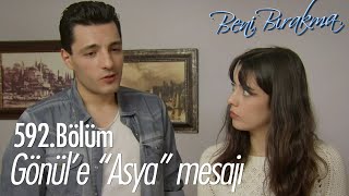 Boradan Gönüle Ince Ima - Beni Bırakma 592. Bölüm