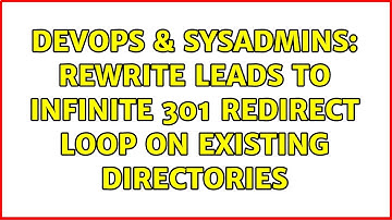 DevOps & SysAdmins: Rewrite leads to infinite 301 redirect loop on existing directories