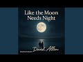 Like The Moon Needs Night mp3