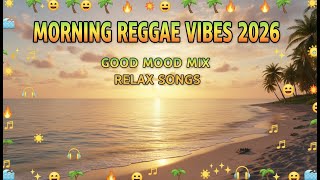 REGGAE GLOBAL RHYTHM 2026 🥁 ENGLISH VIBES NONSTOP