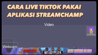 CARA LIVE TIKTOK MENGGUNAKAN  APLIKASI STREAMCHAMP screenshot 5