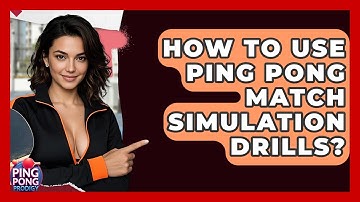 How To Use Ping Pong Match Simulation Drills? - Ping Pong Prodigy