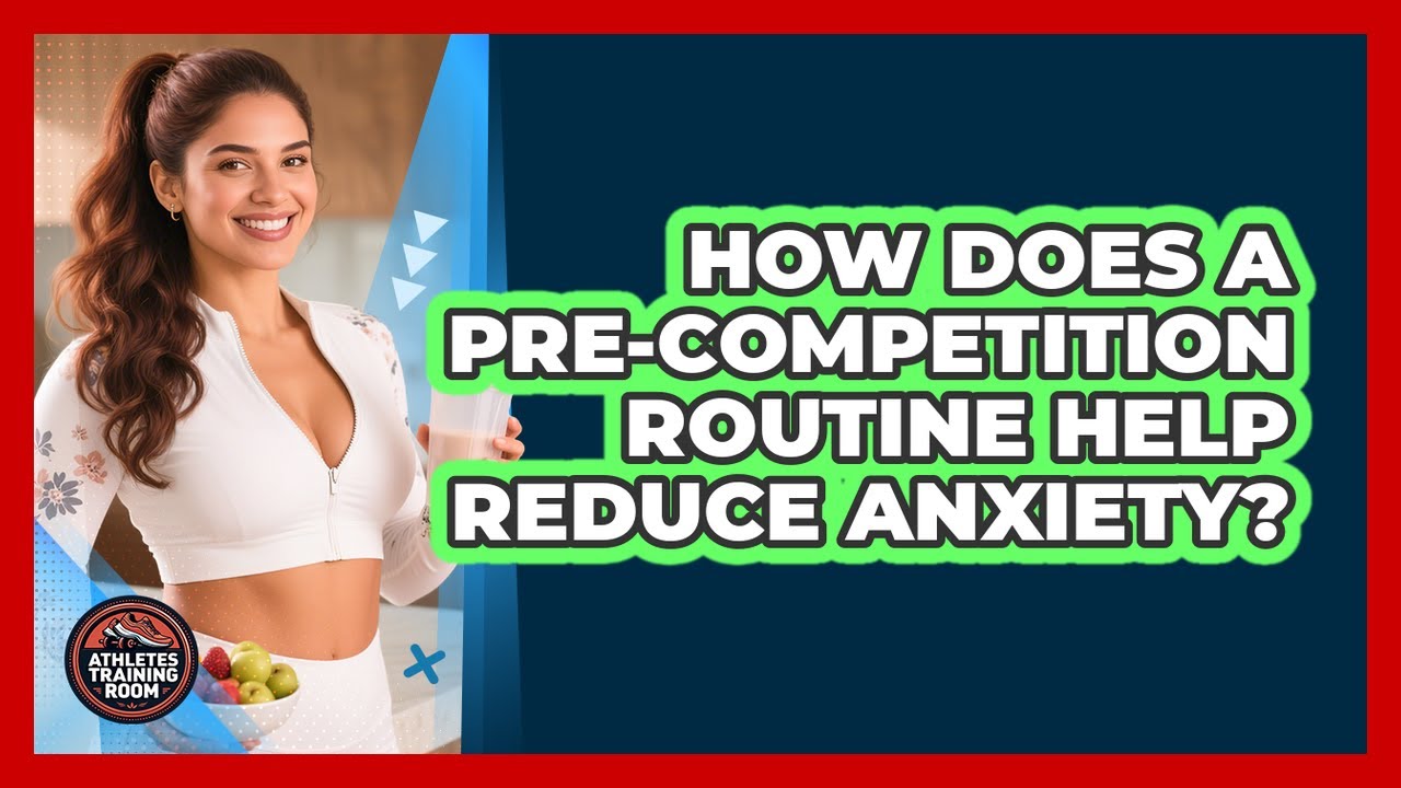 How Does a Pre-Competition Routine Help Reduce Anxiety?