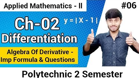 Applied Maths 2 : Differentiation 06 |Algebra Of Derivative | Imp Formulas & Questions : Polytechnic