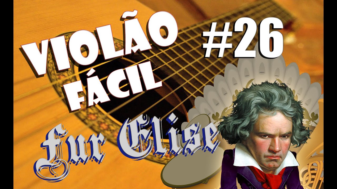 Fur Elise Beethoven - Violão Fácil #26
