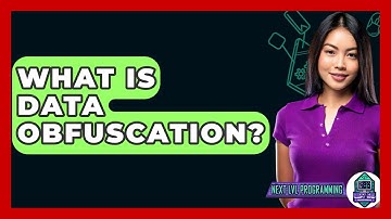 What Is Data Obfuscation? - Next LVL Programming