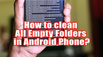 How to Clean All Empty Folders in Android Phone?