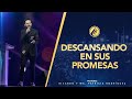 #422 Descansando en sus promesas - Pastor Juan Sebastián Rodríguez