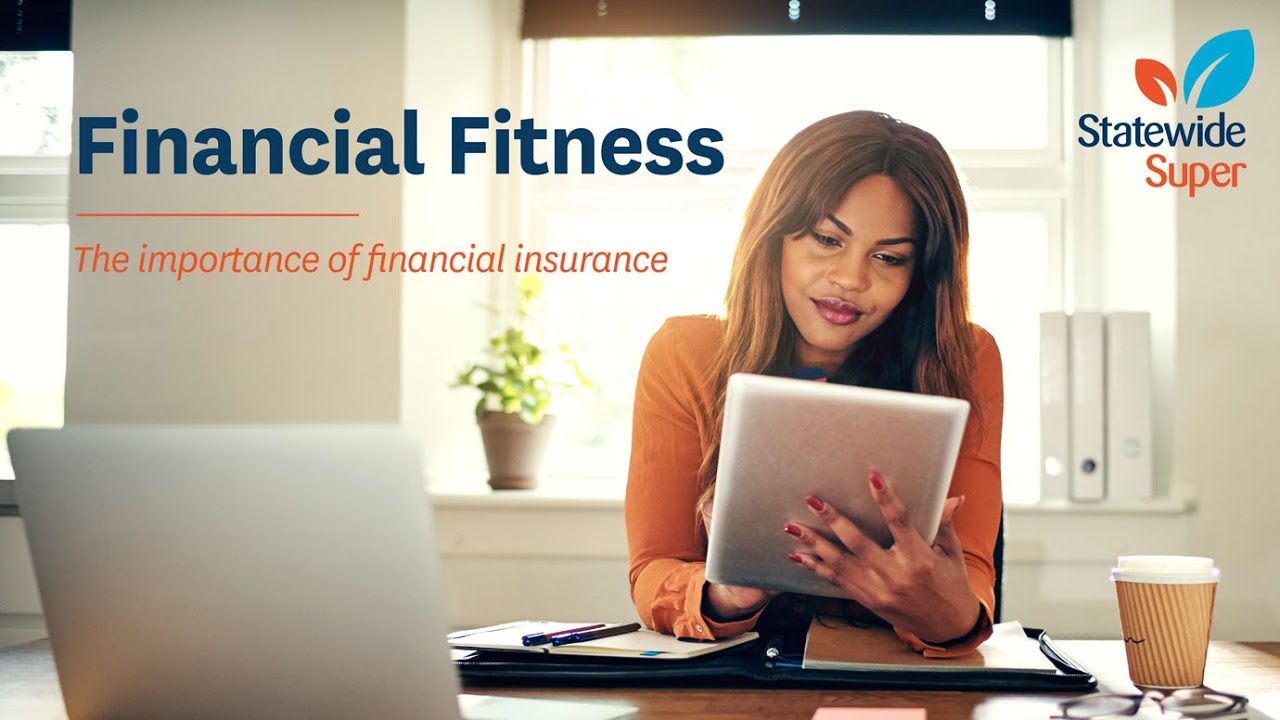Financial Fitness - The importance of financial insurance