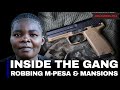 The Shocking Story Of A Deadly Robbery | Inside The Deadliest Gang That Robbed M-Pesas And Mansions