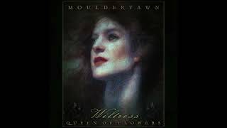 Moulderyawn - Wiltress, Queen of Flowers [full album]