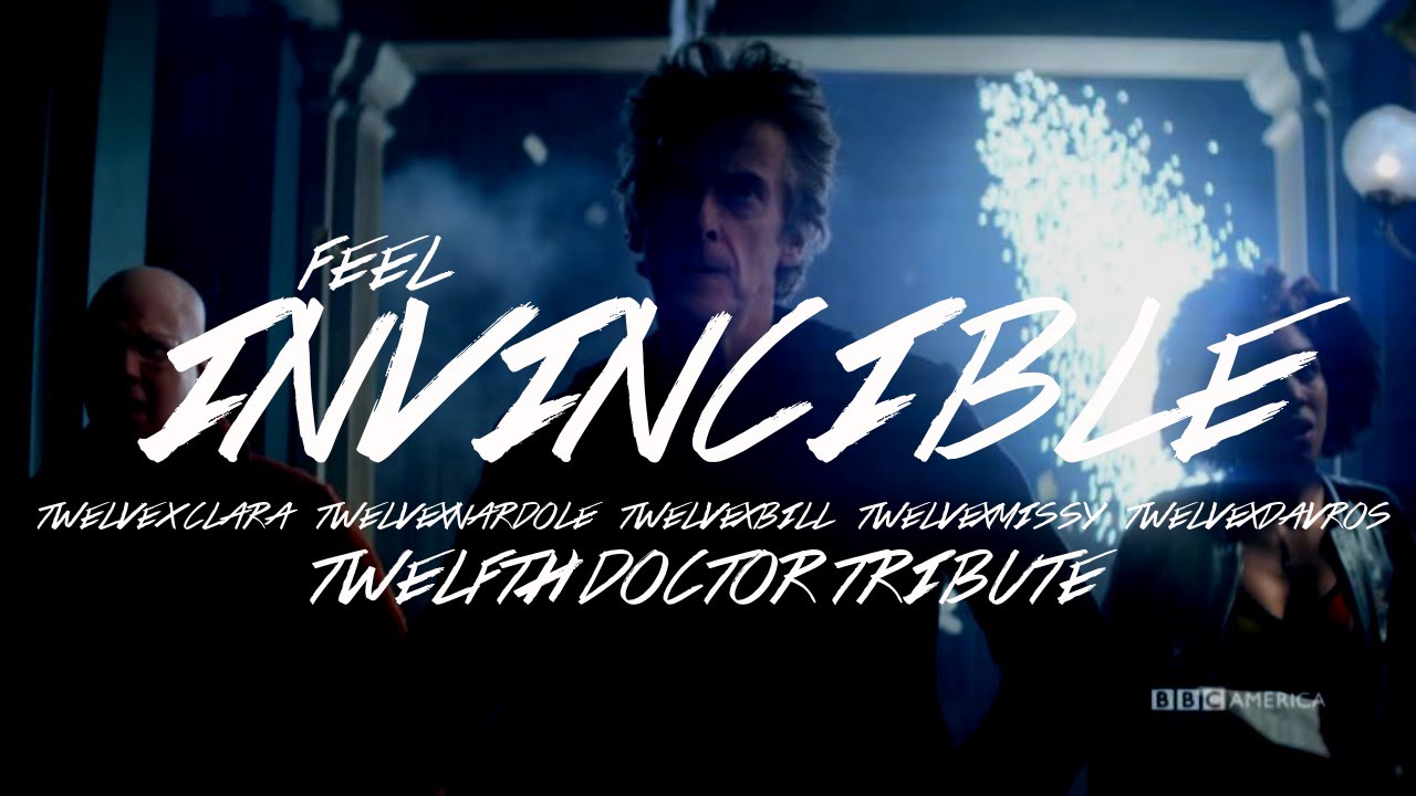 Doctor Who | Twelve x Clara (&More) | Feel Invincible - YouTube
