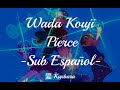Wada Kouji - Pierce (Sub Espa&ntilde;ol)
