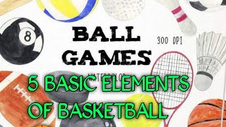 5 BASIC ELEMENTS OF BASKETBALL| Dribbling, Running, Shooting, Jumping, Passing|