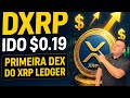 DXRP: A PRIMEIRA DEX DO XRP LEDGER! 🚀 IDO a $0.19 - Oportunidade Única?