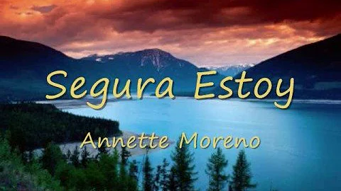 ANNETTE MORENO  segura estoy