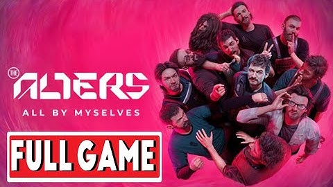 THE ALTERS Full Game Walkthrough Movie  [NO COMMENTARY]