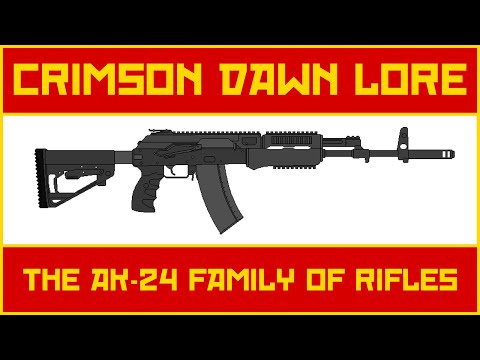 Crimson Dawn Lore - The AK-24 Family of Rifles