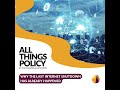 All Things Policy | Why the Last Internet Shutdown Has Already Happened