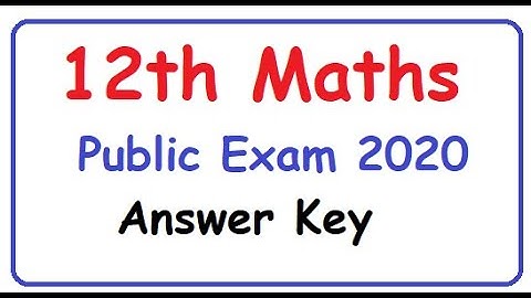 12th Maths | Public Exam 2020 | Answer Key