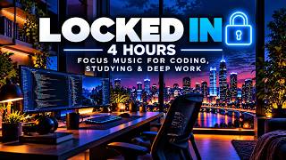 Details Locked In 🔒 4 Hours of Focus Music for Coding, Studying & Deep Work Guide
