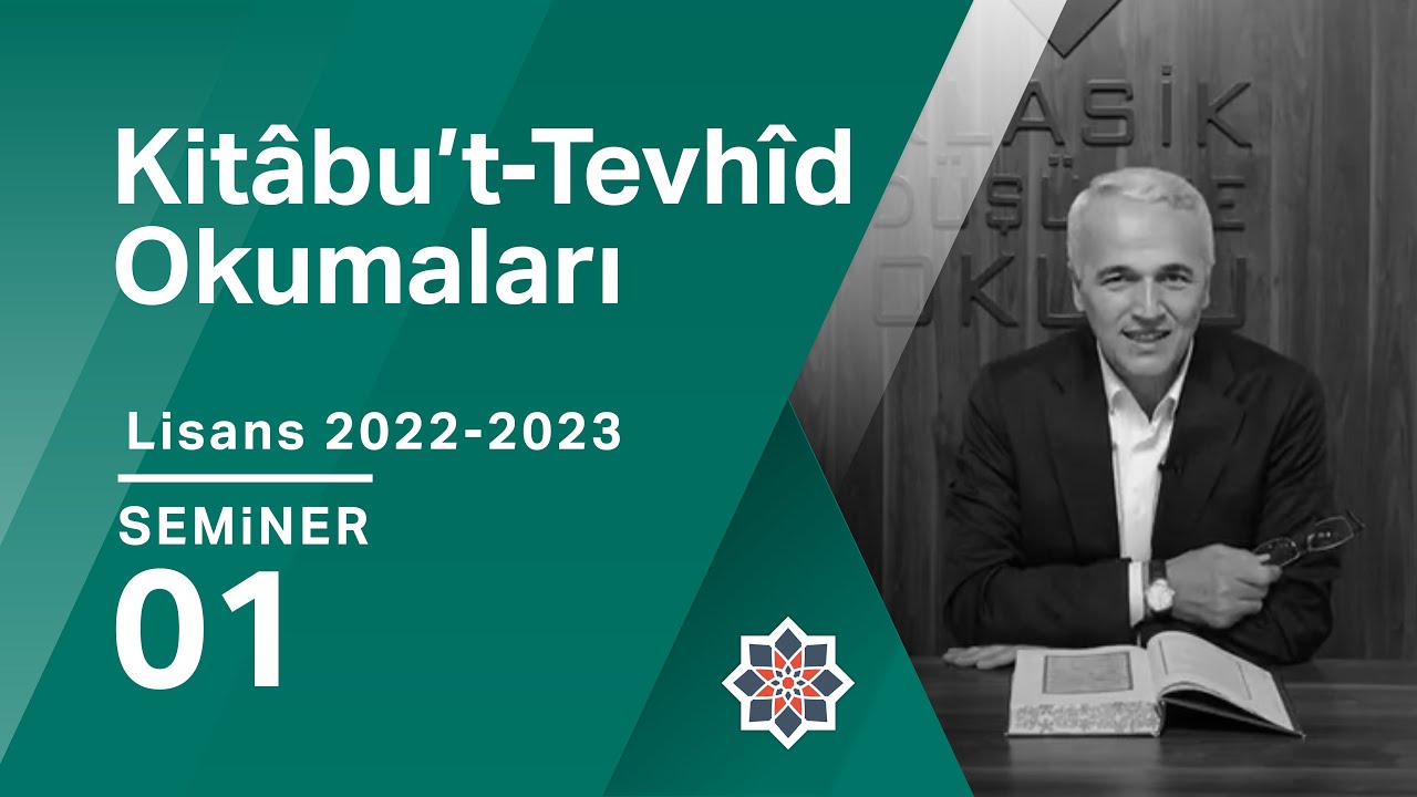 Ekrem Demirli, 2022-2023 Lisans Programı: Kitâbu’t-Tevhîd Okumaları, 1. Seminer