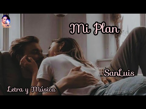 MI PLAN SanLuis [Letra y Música]