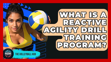 What Is A Reactive Agility Drill Training Program? - The Volleyball Hub